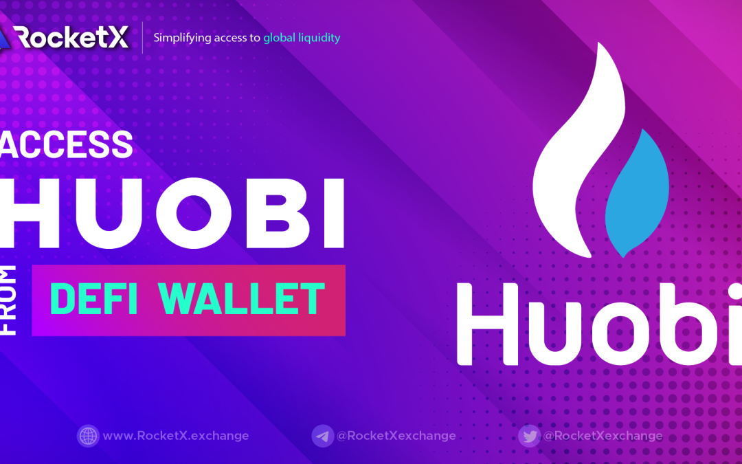 Huobi Goes LIVE on RocketX | Crypto Traders Can Access Huobi Via DeFi Wallets